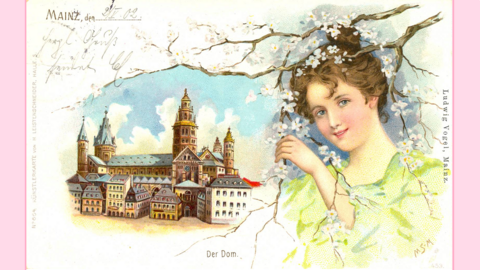 Postkarte von Mainz, 1902 (HStAD, R 4, 401) Historische Postkarte, gezeichnet: Mainzer Dom, davor Häuser, rechts eine junge Frau unter einem blühenden Kirschenzweig.